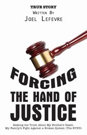 Forcing the Hand of Justice, Lefevre Joel