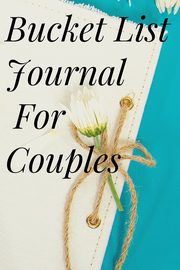 ksiazka tytu: Bucket List Journal for Couples autor: Jameslake Cristie