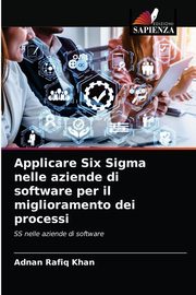 Applicare Six Sigma nelle aziende di software per il miglioramento dei processi, Khan Adnan Rafiq