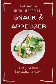 Keto Air Fried  Snack & Appetizer, Gorman Lydia