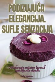 PODIZUJUA ELEGANCIJA. SUFLE SENZACIJA, Andrej Bogdanovi