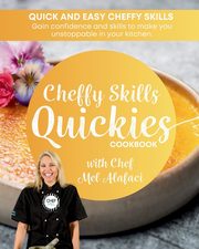 Cheffy Skills QUICKIES Cookbook, Alafaci Melanie