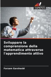 Sviluppare la comprensione della matematica attraverso l'apprendimento attivo, Garshasbi Farzam