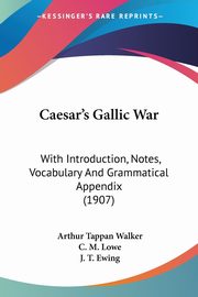 Caesar's Gallic War, Walker Arthur Tappan