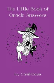 The Little Book of Oracle Answers, Cahill-Davis Ivy