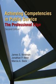 Achieving Competencies in Public Service, Bowman James S.