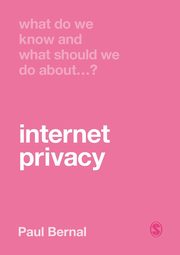 What Do We Know and What Should We Do About Internet Privacy?, Bernal Paul