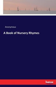 A Book of Nursery Rhymes, Anonymous