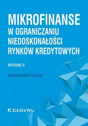 Mikrofinanse w ograniczaniu niedoskonaoci rynkw kredytowych, Pluskota Przemysaw