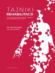 ksiazka tytu: Tajniki rehabilitacji autor: Walters Tom, Cordoza Glen