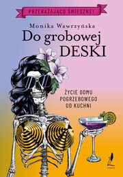 Do grobowej deski, Wawrzyska Monika