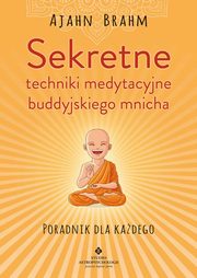 Sekretne techniki medytacyjne buddyjskiego mnicha, Ajahn Brahm