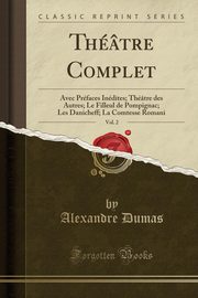 ksiazka tytu: Thtre Complet, Vol. 2 autor: Dumas Alexandre