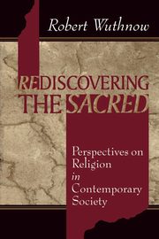 Rediscovering the Sacred, Wuthnow Robert
