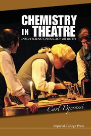 CHEMISTRY IN THEATRE, CARL DJERASSI