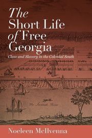 The Short Life of Free Georgia, McIlvenna Noeleen