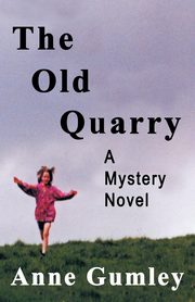 The Old Quarry, Gumley Anne