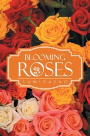 Blooming Roses, Sumirasko