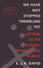 We Have Not Stopped Trembling Yet, David E. J. R.