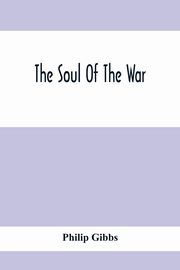 The Soul Of The War, Gibbs Philip