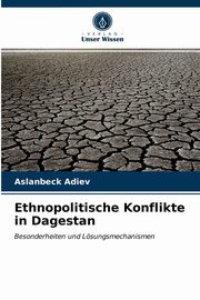 Ethnopolitische Konflikte in Dagestan, Adiev Aslanbeck