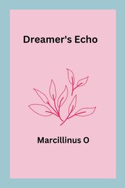 Dreamer's Echo, O Marcillinus