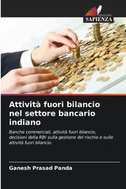Attivit? fuori bilancio nel settore bancario indiano, Panda Ganesh Prasad