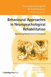 Behavioural Approaches in  Neuropsychological Rehabilitation, Wilson Barbara A.