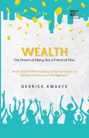 Wealth, Kwakye Derrick
