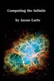 Computing the Infinite, Earls Jason
