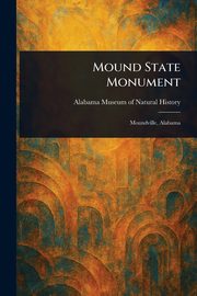 Mound State Monument, History Alabama Museum of Natural