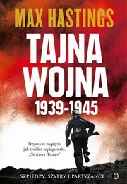 ksiazka tytu: Tajna wojna 1939-1945 autor: Hastings Max