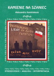 Kamienie na szaniec Aleksandra Kamiskiego Streszczenie, analiza, interpretacja, Kamiska Magorzata