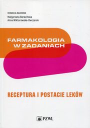 Farmakologia w zadaniach Receptura i postacie lekw, 