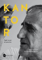 Kantor. Nigdy tu ju nie powrc, Pleniarowicz Krzysztof