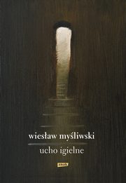 Ucho Igielne, Myliwski Wiesaw