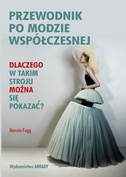 ksiazka tytu: Przewodnik po modzie wspczesnej autor: Fogg Marnie