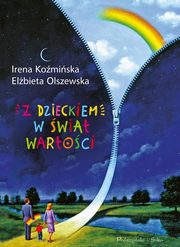 Z dzieckiem w wiat wartoci, Komiska Irena, Olszewska Elbieta