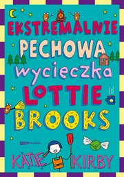 Ekstremalnie pechowa wycieczka Lottie Brooks, Kirby Katie