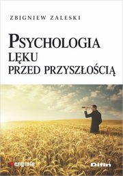 ksiazka tytu: Psychologia lku przed przyszoci autor: Zaleski Zbigniew