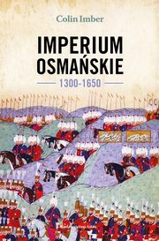 ksiazka tytu: Imperium Osmaskie 1300-1650 autor: Imber Colin