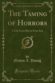 ksiazka tytu: The Taming of Horrors autor: Young Gladys I.