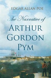 The Narrative of Arthur Gordon Pym, Poe Edgar Allan