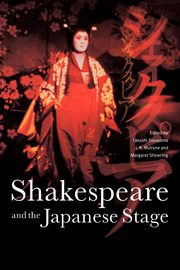 Shakespeare and the Japanese Stage, 