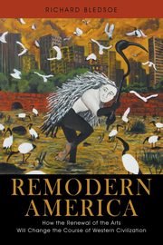 Remodern America, Bledsoe Richard