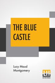 The Blue Castle, Montgomery Lucy Maud