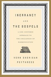 Inerrancy and the Gospels, Poythress Vern S.