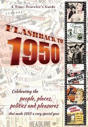 Flashback to 1950 - A Time Traveler's Guide, Bradforsand-Tyler B.