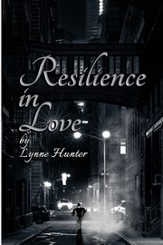 Resilience in Love, Hunter Lynne