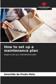 How to set up a maintenance plan, Melo Amarildo do Prado